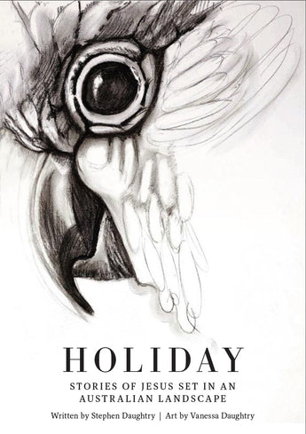 HOLIDAY - PDF version. Stories of Jesus set in an Australian landscape. ABM's Lent Study for 2026!